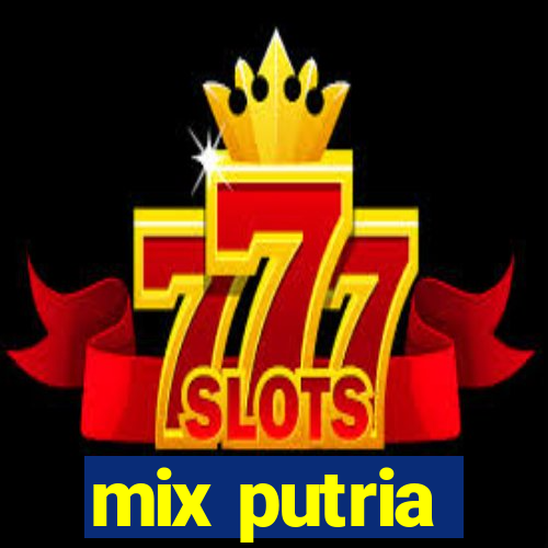 mix putria